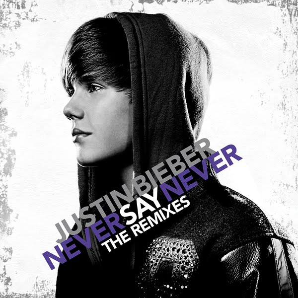 justin bieber - never say never the remixes (official album