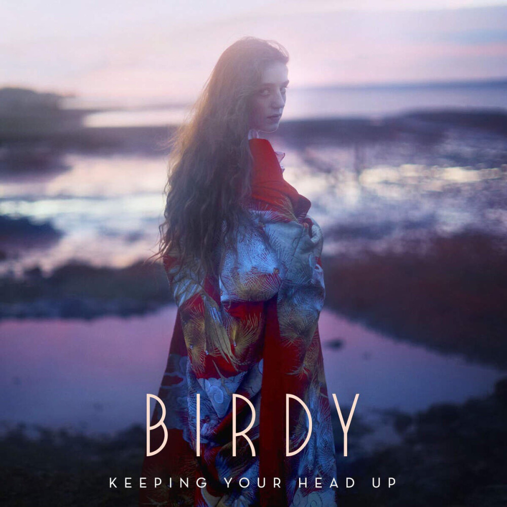 《keeping your head up》歌手:birdy