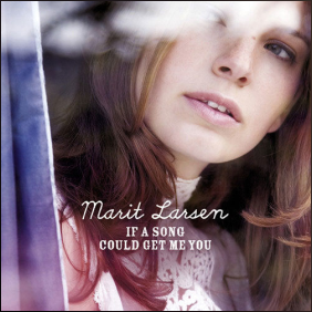 if a song could get me you 歌手: marit larsen