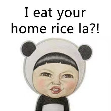 i eat your home rice a ?