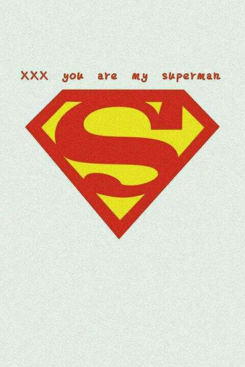 xxx you are my superman .