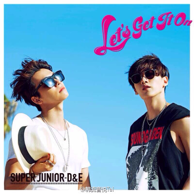 super junior-d&amp;e#最新日单《let"s get it on》