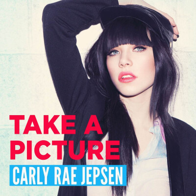 take a picture—再来蹲妹carly rae jepsen的,歌好听!