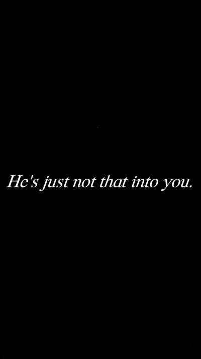 he is just not into you