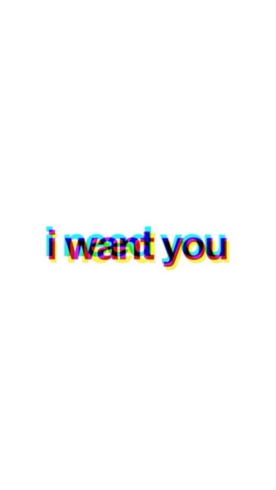 i want you