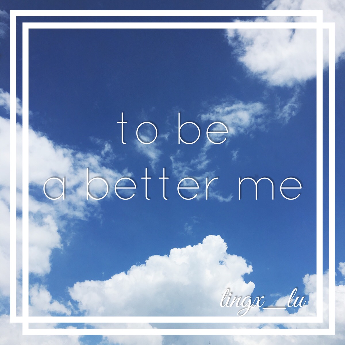 to be a better me